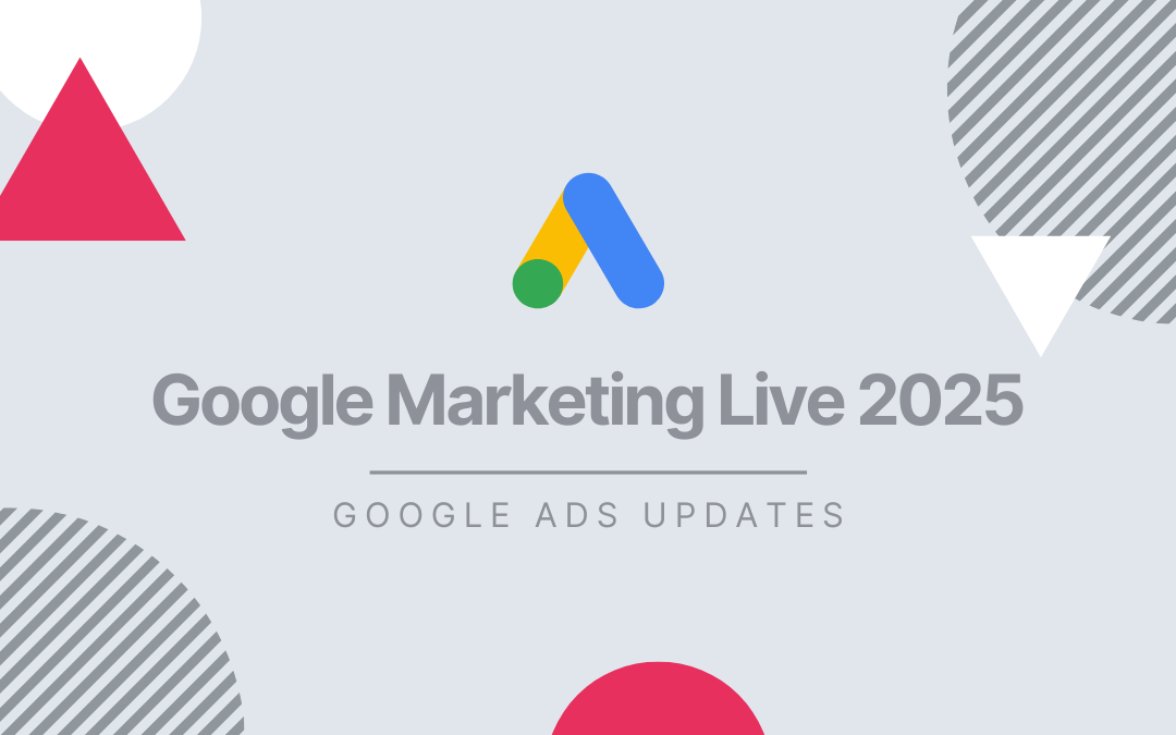 Grafik mit geometrischen Formen und dem Google Ads Logo mit der Überschrift "Google Ads Updates: Google Marketing Live 2025"