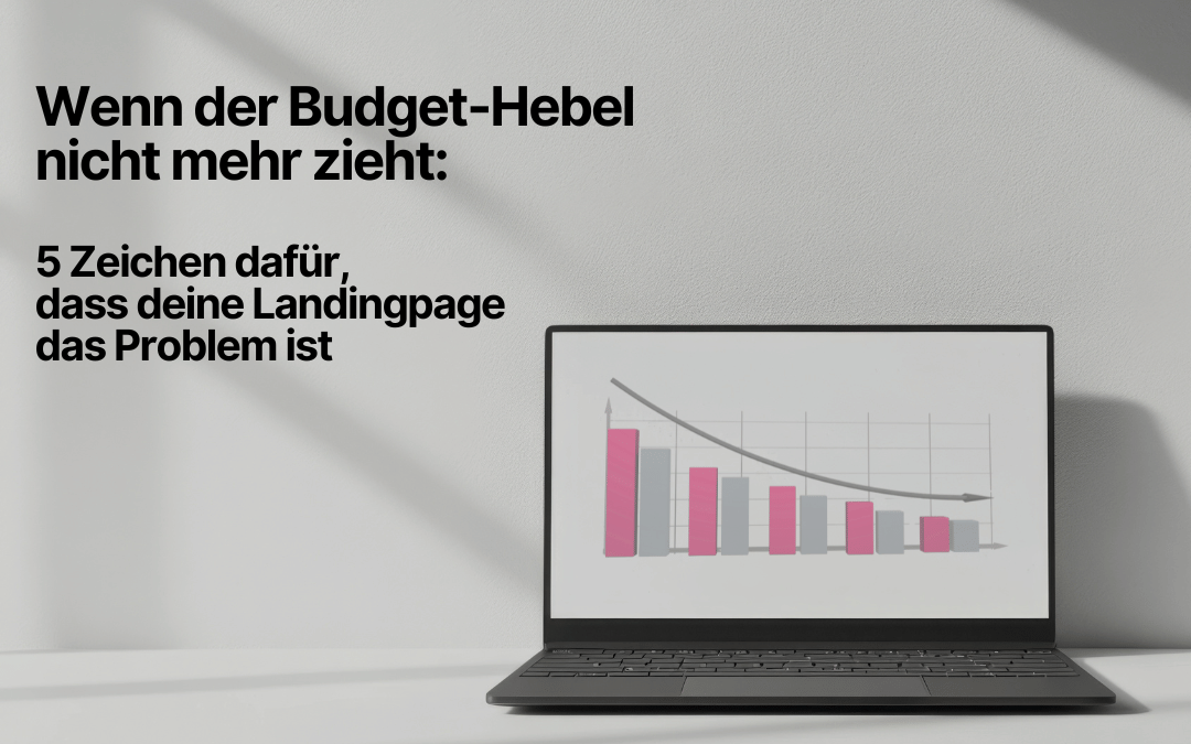 Laptop mit Grafik fallender Balken und dem Text ‚Wenn der Budget-Hebel nicht mehr zieht‘.